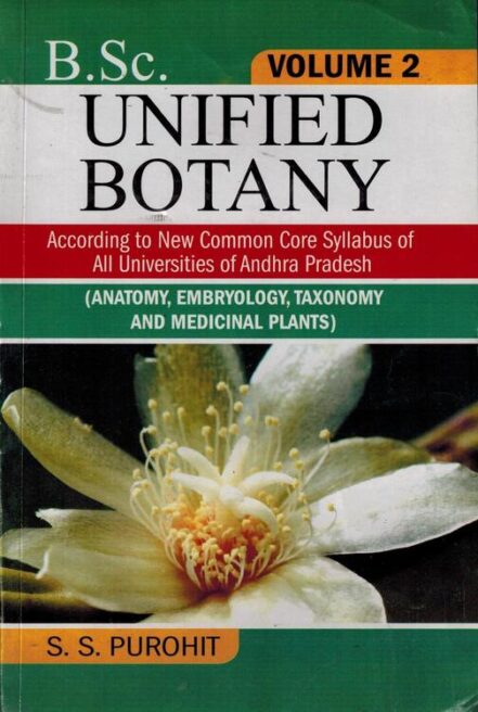 B.Sc Unified BOTANY Volume II - Anatomy, Embryology, Taxonomy And ...